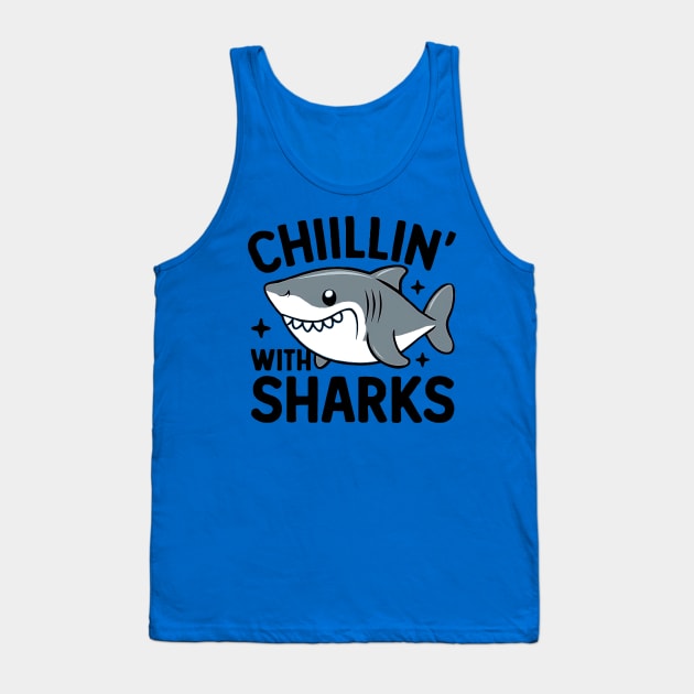 Chillin with Sharks Tank Top by Montony